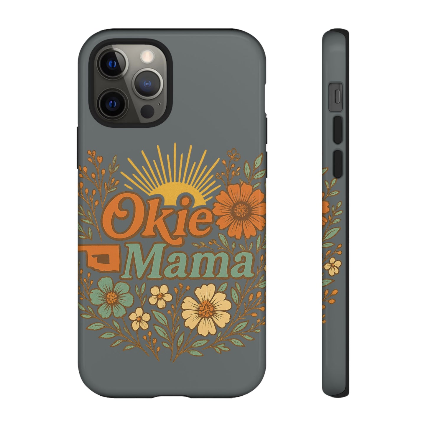 Floral Phone Case for Okie Mamas, Custom Tough Case, Gift for Mothers Day, Birthday, Stylish Phone Cover, Nature-Inspired Design