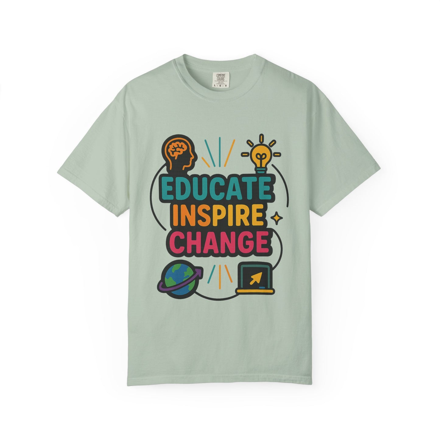 Inspire Change Comfort Colors T-Shirt, Motivational Tee, Educate Inspire Change Shirt, Unisex Graphic Tee, Gift for Teachers, Educational Apparel
