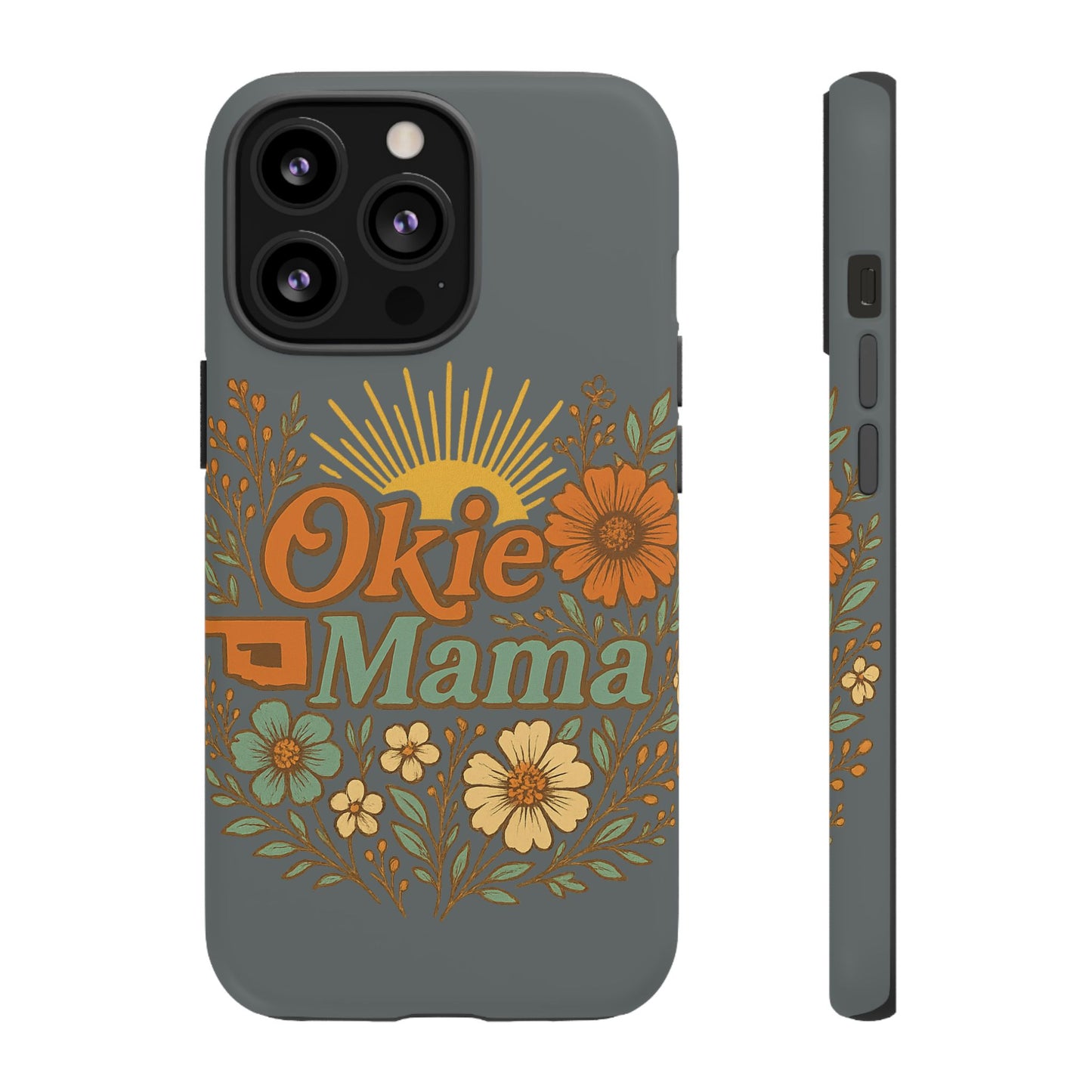 Floral Phone Case for Okie Mamas, Custom Tough Case, Gift for Mothers Day, Birthday, Stylish Phone Cover, Nature-Inspired Design