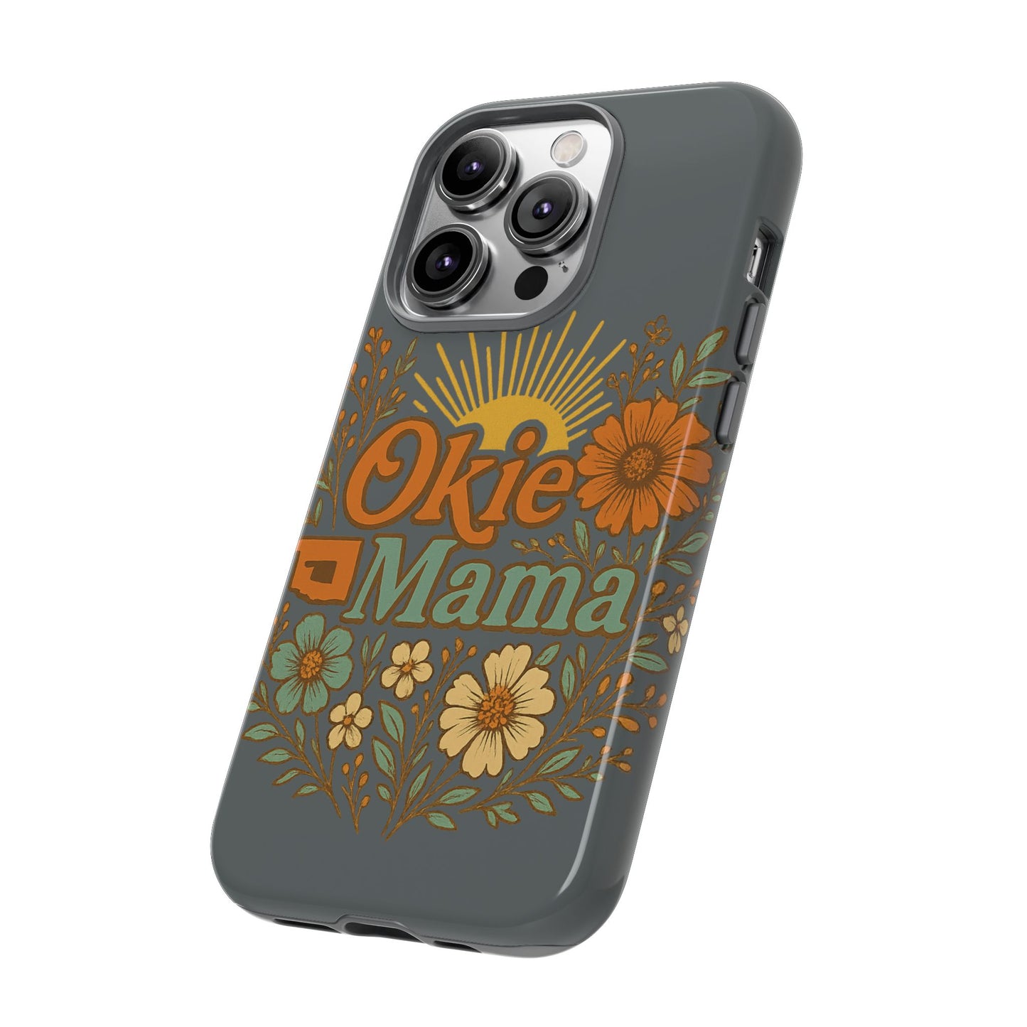Floral Phone Case for Okie Mamas, Custom Tough Case, Gift for Mothers Day, Birthday, Stylish Phone Cover, Nature-Inspired Design