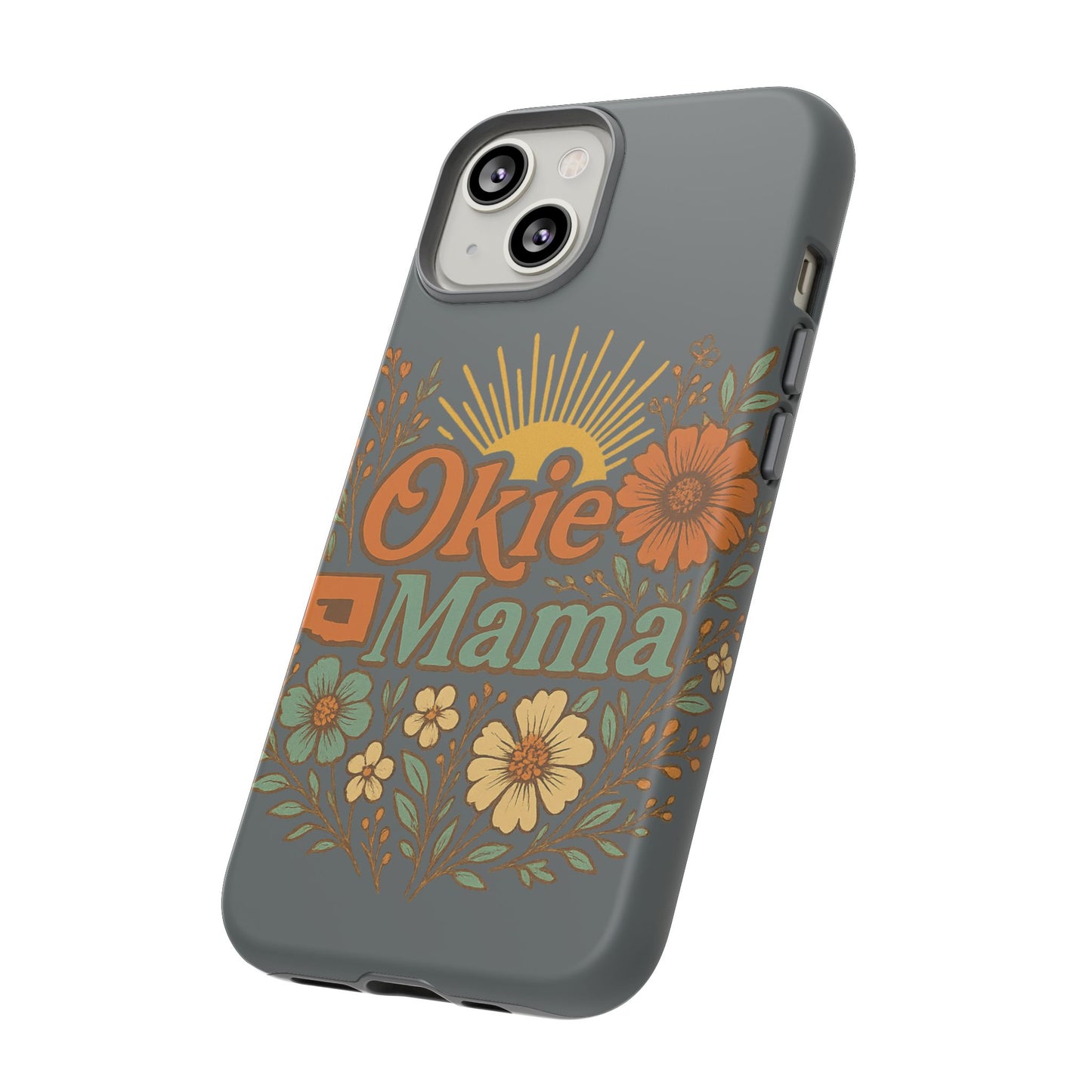 Floral Phone Case for Okie Mamas, Custom Tough Case, Gift for Mothers Day, Birthday, Stylish Phone Cover, Nature-Inspired Design