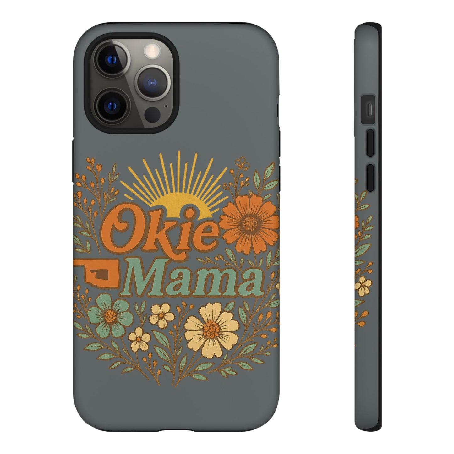 Floral Phone Case for Okie Mamas, Custom Tough Case, Gift for Mothers Day, Birthday, Stylish Phone Cover, Nature-Inspired Design