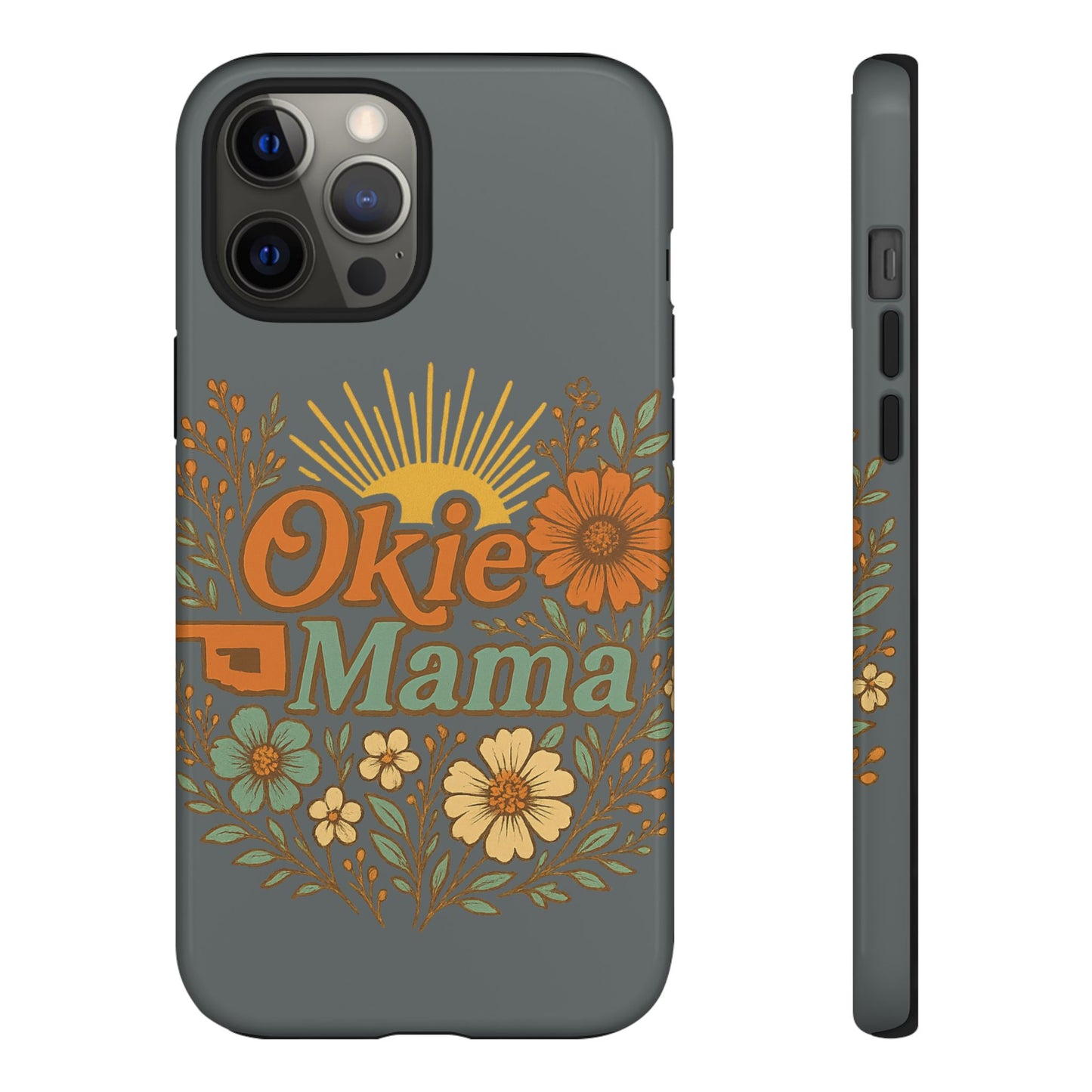 Floral Phone Case for Okie Mamas, Custom Tough Case, Gift for Mothers Day, Birthday, Stylish Phone Cover, Nature-Inspired Design