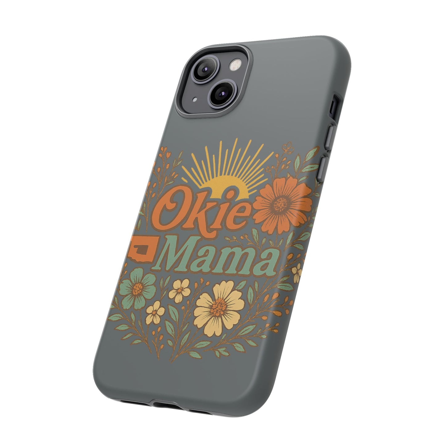 Floral Phone Case for Okie Mamas, Custom Tough Case, Gift for Mothers Day, Birthday, Stylish Phone Cover, Nature-Inspired Design
