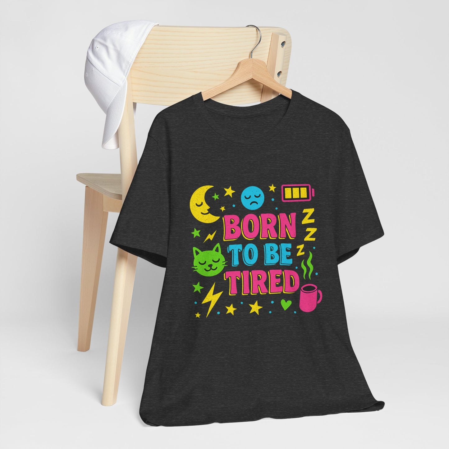 Born to Be Tired Unisex Tee | Cute Sleepy Shirt, Pajama Party Gift, Comfy Casual Wear, Fun Sleepy Vibes