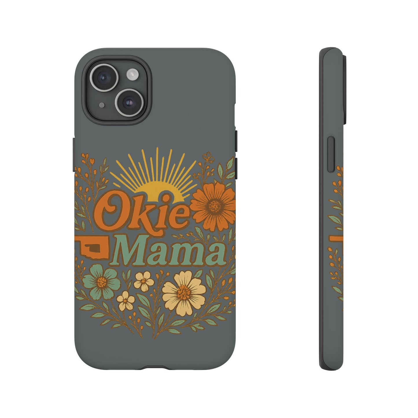 Floral Phone Case for Okie Mamas, Custom Tough Case, Gift for Mothers Day, Birthday, Stylish Phone Cover, Nature-Inspired Design